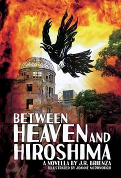 Between Heaven and Hiroshima - Brienza, J R