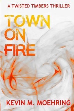 Town on Fire - Moehring, Kevin M