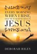 Every Morning When I Rise, Help Me to... - Bild 1