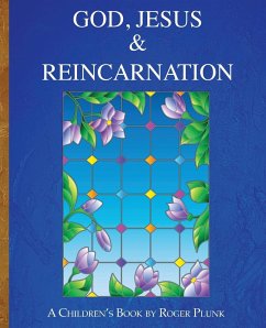 God, Jesus & Reincarnation - Plunk, Roger