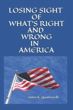 Losing Sight of Right and Wrong in America - Quattrocelli, James K