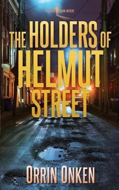 The Holders of Helmut Street: A Leopold Larson Mystery - Onken, Orrin