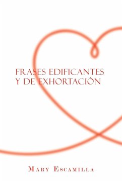 Frases Edificantes Y De Exhortación - Escamilla, Mary