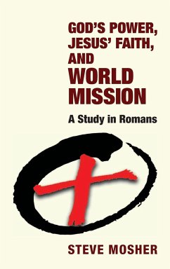 God's Power, Jesus' Faith, and World Mission - Mosher, Steve