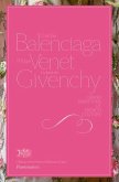 Cristobal Balenciaga, Philippe Venet, Hubert de Givenchy: Grand Traditions in French Couture