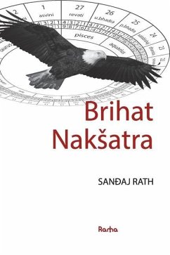 Brihat Naksatra: Knjiga o naksatrama - Rath, Sanjay