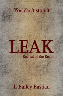 Leak: Revival of the Realm - Bailey Bastian, L.