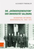 Die &quote;Gründergeneration&quote; der Universität Salzburg (eBook, PDF)