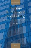 Pathways for Theology in Peacebuilding: Ecumenical Approaches to Just Peace