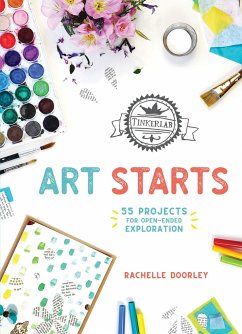 Tinkerlab Art Starts: 52 Projects for Open-Ended Exploration - Doorley, Rachelle