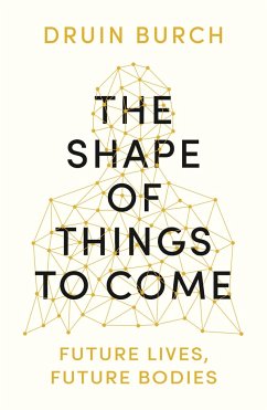 The Shape of Things to Come - Burch, Druin