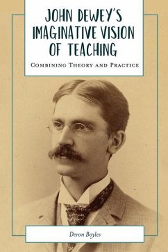 John Dewey's Imaginative Vision of Teaching - Boyles, Deron