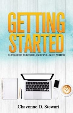 Getting Started: Quick Guide to Become a Self-Published Author - Stewart, Chavonne D.