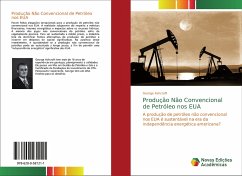 Produção Não Convencional de Petróleo nos EUA - Ashcroft, George