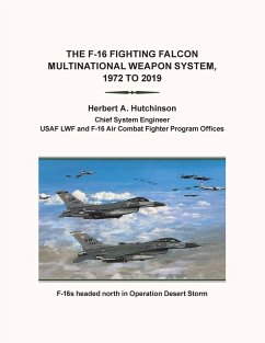 The F-16 Fighting Falcon Multinational Weapon System, 1972 to 2019 - Hutchinson, Herbert A.