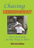Chasing Hemingway Chasing Hemingway