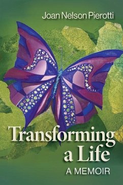 Transforming a Life: A Memoir - Pierotti, Joan Nelson