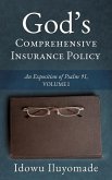 God's Comprehensive Insurance Policy: An Exposition of Psalm 91, Volume I