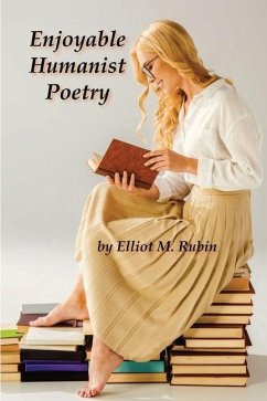 Enjoyable Humanist Poetry - Rubin, Elliot M.