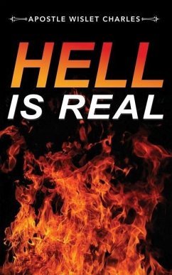 Hell Is Real - Charles, Apostle Wislet