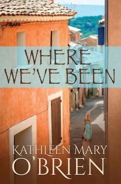 Where We've Been - O'Brien, Kathleen Mary