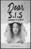 Dear S. I. S: Screaming in Silence?