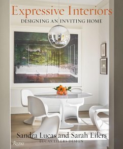 Expressive Interiors: Designing an Inviting Home - Lucas, Sandra; Eilers, Sarah; Lucas/Eilers Design Associates