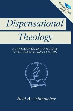 Dispensational Theology - Ashbaucher, Reid A