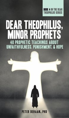 Dear Theophilus, Minor Prophets - DeHaan, Peter