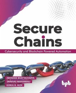 Secure Chains - Mahankali, Srinivas; Alex, Gokul B; Bhattacharya, Abhishek