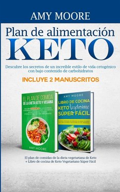 Plan de alimentación Keto Incluye 2 Manuscritos El plan de comidas de la dieta vegetariana de Keto + Libro de cocina de Keto Vegetariano Súper Fácil - Moore, Amy