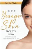 Get Younger Skin Secrets Now: My Secrets Of How I Look So Young For My Age