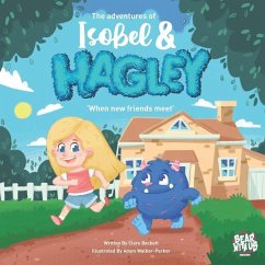 The Adventures of Isobel & Hagley: When New Friends Meet - Beckett, Clare