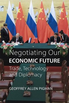 Negotiating Our Economic Future: Trade, Technology, and Diplomacy - Pigman, Geoffrey Allen