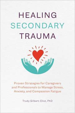 Healing Secondary Trauma - Gilbert-Eliot, Trudy