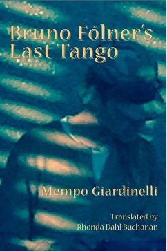 Bruno Folner's Last Tango - Giardinelli, Mempo