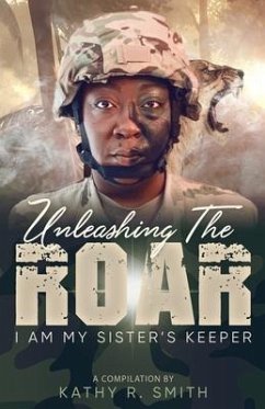 Unleashing the Roar: I Am My Sister's Keeper - Smith, Kathy Ramona; Adams, Diane; Foulks, Vanessa