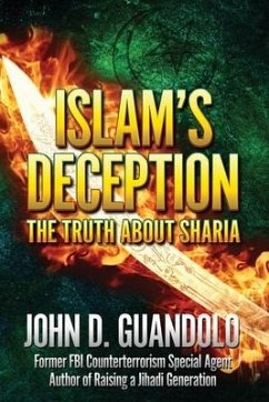 Islam's Deception: The Truth About Sharia - Guandolo, John D.