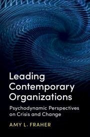 Leading Contemporary Organizations - Fraher, Amy L. (University of Birmingham)