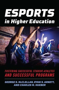 Esports in Higher Education - McClellan, George S; Arnett, Ryan S; Hueber, Charles M