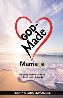 God-Made Marriage: Enjoying Marital Bliss as the Creator Intends - Emmanuel, Lara; Emmanuel, Henry