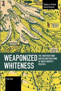 Weaponized Whiteness - Shor, Fran