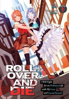 Cover Roll Over and Die: I Will Fight for an Ordinary Life with My Love and Cursed Sword! (Light Novel) Vol. 1