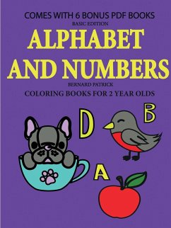 Coloring Books for 2 Year Olds (Alphabet and Numbers) - Patrick, Bernard