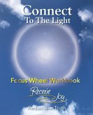 Focus Wheel Workbook: Connect To The Light