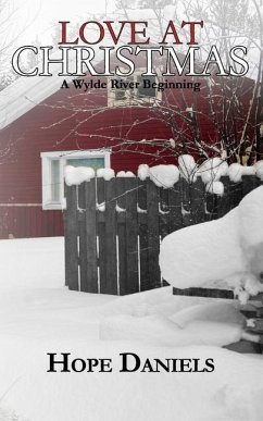 Love At Christmas: A Wylde River Beginning - Daniels, Hope