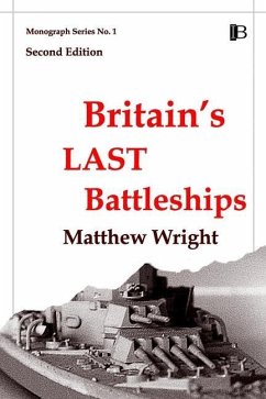 Britain's Last Battleships - Wright, Matthew