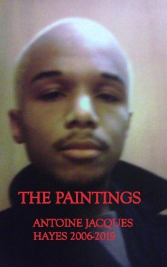 The Paintings Antoine Jacques Hayes 2006-2019 - Hayes, Antoine Jacques