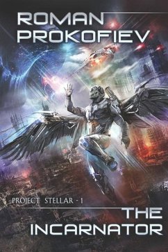 The Incarnator (Project Stellar Book 1): LitRPG Series - Prokofiev, Roman