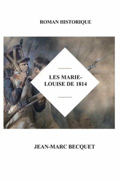 Les Marie-Louise de 1814 - Becquet, Jean-Marc